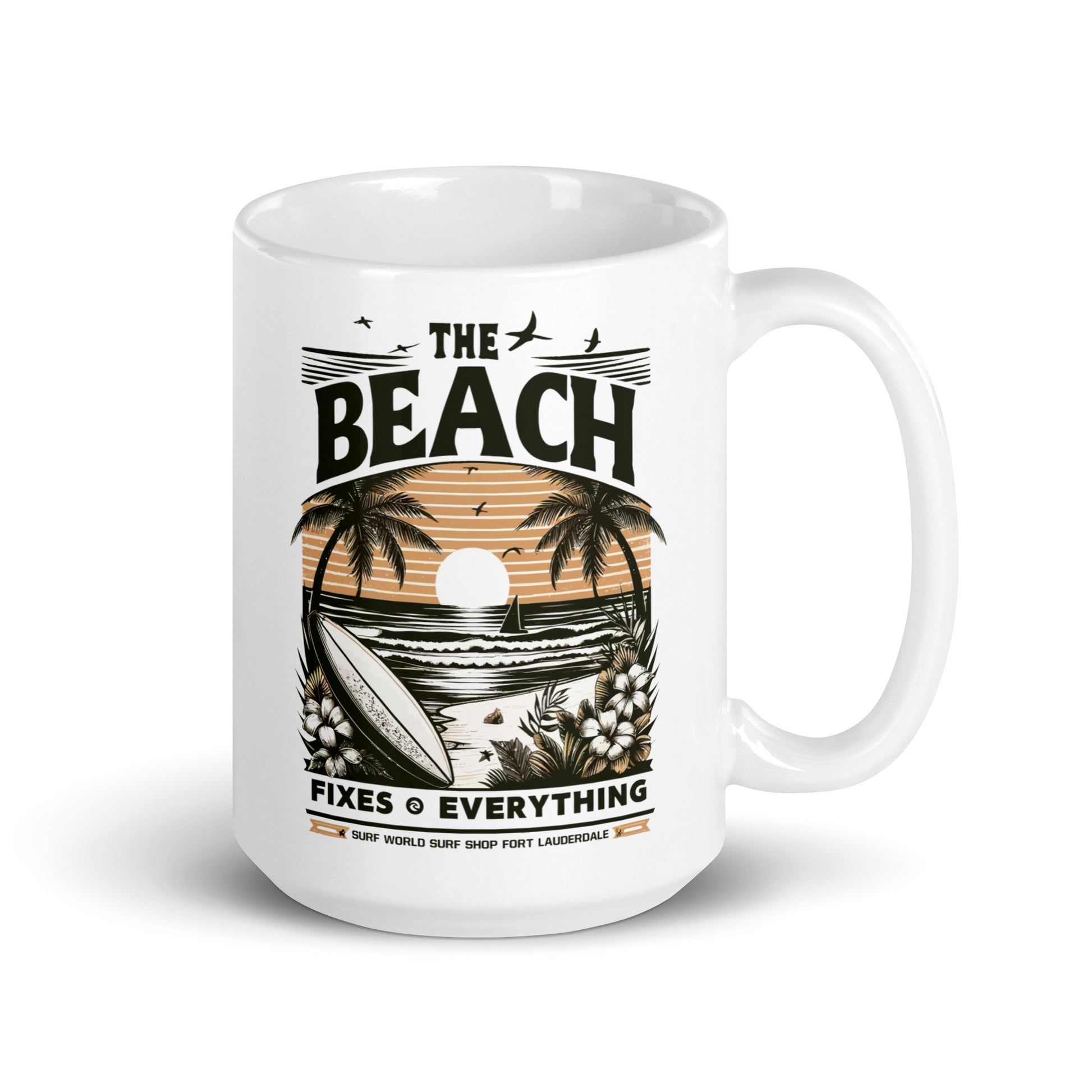 The Beach Fixes Everything Surf World White glossy mug Drinkware 15 oz